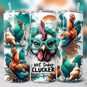 May include: A white tumbler with a colorful design featuring roosters and the text "Not today Cluckers".