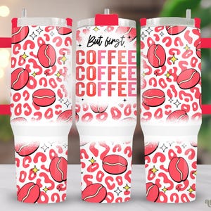 But First Coffee 40oz Tumbler Wrap, Coffee Lover 40 oz Quencher Tumbler Sublimation Design, Caffeine Tumbler PNG, Pink Coffee 40oz Wrap Png