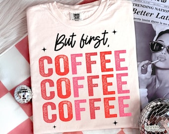 But First Coffee PNG, Coffee Shirt Sublimation Design, Coffee Lover Png, Retro Coffee Png, Trendy Caffeine Png, Coffee Addict Png