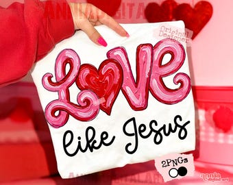 Christian Valentine Love Like Jesus, preppy, handgeschilderd Valentijnsdag-shirtontwerp png
