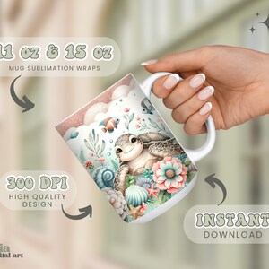 May include: A white ceramic mug with a sublimation wrap design featuring a cartoon sea turtle with pink and green flowers, seashells, and a blue fish. The mug is 11 oz or 15 oz. The text "11 oz & 15 oz Mug Sublimation Wraps" is at the top of the image. The text "300 DPI High Quality Design" is in the lower left corner. The text "Instant Download" is in the lower right corner.