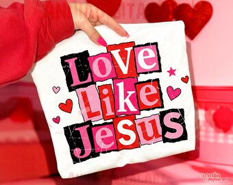 Love Like Jesus Christian Valentine, Bijbelvers Valentijnsdag, shirtontwerp png PNGEgg