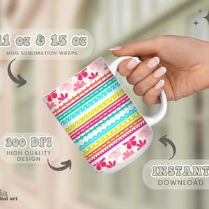 May include: White ceramic mug with a colorful floral and geometric pattern. The design includes pink flowers and horizontal stripes in turquoise, orange, and yellow. Text on the image indicates the mug is available in 11 oz and 15 oz sizes.
