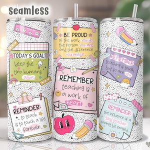 May include: Three stainless steel tumblers with colourful designs and inspirational quotes for teachers. The tumblers feature pink, green, yellow, and white polka dots, hearts, stars, and other fun patterns. The quotes include "Today's Goal: Keep the Tiny Humans Alive", "Remember Teaching is a Work of Heart", and "Remember Teaching is Tough, But So Are You".