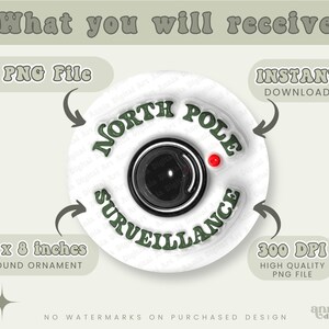 May include: A white round ornament with a green border and the text "North Pole Surveillance" in green letters. The ornament is 8 inches in diameter and has a red dot in the center. The ornament is a PNG file and is available for instant download.
