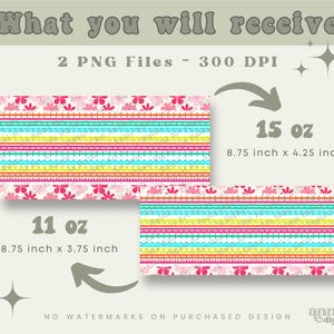 May include: Digital design featuring two colorful patterns with floral and striped elements. The designs are labeled as 11 oz (8.75 x 3.75 inches) and 15 oz (8.75 x 4.25 inches). The text "What you will receive" and "2 PNG Files - 300 DPI" are also included.