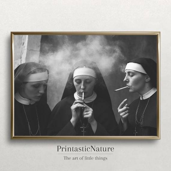 nuns smoking cigarettes Nuns Smoking, Black and White Art, Vintage Wall Art, Funny Wall Art, Smoking  Nuns Print, DIGITAL DOWNLOAD, PRINTABLE Art, Large Wall Art