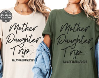 Custom Mother Daughter Trip 2025 Shirt,Mom And Daughter Trip Shirts,Gift For Mother Daughter Day,Matching Mother Daughter Tshirt,Girls Trip