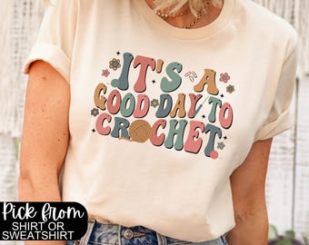 Crochet Lover Shirt,Gift For Crochet Lover Shirt,Crochet Lover T-Shirt,Funny Crochet Shirt,Crochet Mom Gift, Its A Good Day To Crochet