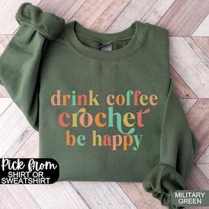 Crochet and Coffee Sweatshirt,Crochet Lover Shirt,Gift For Crochet Lover Shirt,Crochet Lover T-Shirt,Funny Crochet Shirt,Crochet Mom Gift