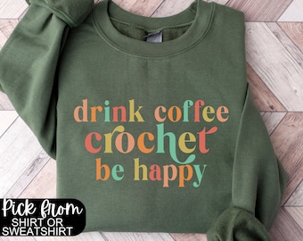 Crochet and Coffee Sweatshirt,Crochet Lover Shirt,Gift For Crochet Lover Shirt,Crochet Lover T-Shirt,Funny Crochet Shirt,Crochet Mom Gift