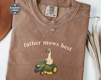 Comfort Colors Father Mows Best, Funny Goose Father's Day Gift,Goose Lawn Mower Tee,Father's Day Dad Shirt, Gift for Dad Who Loves Lawn Care
