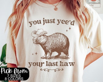 Yeed Your Last Haw Cowboy Capybara Shirt, Yeed Haw Funny Capybara Shirts, Gifted Weird Capybara Western Theme Shirts Cute Capybara Lovers