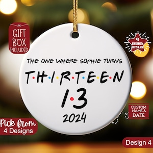 13 Year Old Ornament, The One Where Turns Thirteen Christmas Ornament, Personalized 13th Birthday Gift For Officially Teenager Daughter Son