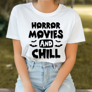 Horror Movies And Chill, Cute Shirt, Halloween, Unisex Clothes, Fit For Any Gender, Shirts