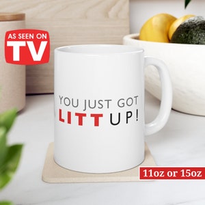Mug Litt Up, You just got litt up, Louis Litt, Harvey Specter, mug inspiré des costumes, tasse à café drôle, cadeau de nouveauté, inspiré d'une série télé image 1