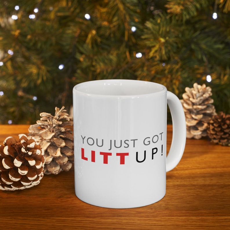 Mug Litt Up, You just got litt up, Louis Litt, Harvey Specter, mug inspiré des costumes, tasse à café drôle, cadeau de nouveauté, inspiré d'une série télé image 9