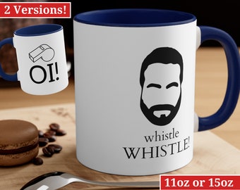 Whistle Roy Kent Accent Coffee Mug, 11oz, 15oz, Whistle Whistle, Lasso Mug