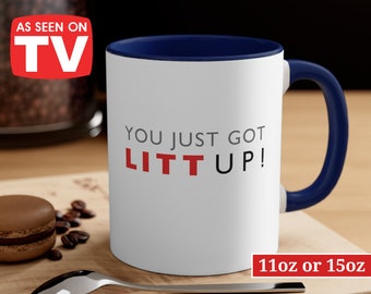 Litt Up Mug, You Just Got Litt Up, Louis Litt, Harvey Specter, Suits Inspired Mug, Funny Coffee Mug, Novelty Gift, Suits TV Show Inspired