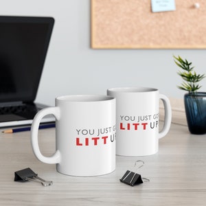 Mug Litt Up, You just got litt up, Louis Litt, Harvey Specter, mug inspiré des costumes, tasse à café drôle, cadeau de nouveauté, inspiré d'une série télé image 4