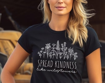 Freundlichkeit Shirt, Art Shirt, Art Shirt, Inspiration Shirt, Blumen Shirt, verbreiten Freundlichkeit Shirt, Motivation Shirt, Shirts für Frauen