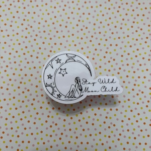 Stay Wild Moon Child Sticker