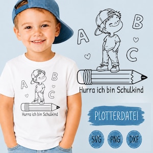 May include: A white t-shirt featuring a black line art graphic of a child wearing a baseball cap standing on a large pencil, surrounded by the letters A, B, C, and the text Hurra ich bin Schulkind, alongside digital file format labels.