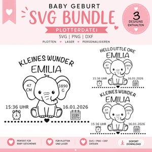 May include: A digital file bundle featuring three baby birth announcement designs with a cartoon elephant, the name Emilia, birth time 15:36, date 16.01.2026, 47 cm, and 3890 g. The text includes BABY GEBURT SVG BUNDLE, PLOTTERDATEI, SVG, PNG, DXF.