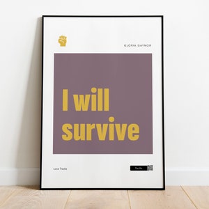 May include: A framed poster with a purple background and the text "I will survive" in yellow. The poster is titled "Gloria Gaynor" and features a small raised fist icon in the top left corner.