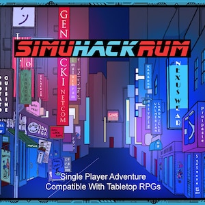 Puede incluir: Una ilustración digital de una calle de ciudad cyberpunk de noche con letreros de neón y escaparates. El texto "SIMUHACKRUM" se muestra en letras grandes y en negrita en la parte superior de la imagen. El texto "Single Player Adventure Compatible With Tabletop RPGs" se muestra en la parte inferior de la imagen.