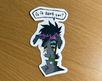 Is it 2008 yet? Sticker