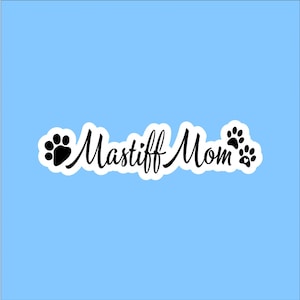 Mastiff Mom - Waterproof Sticker, Mastiff Sticker, Dog Sticker, Mastiff Decal, Dog Decal