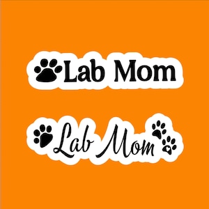 Lab Mom - Waterproof Sticker, Lab Sticker, Labrador Sticker, Dog Sticker, Dog Decal, Yellow Lab, Black Lab, Chocolate Lab