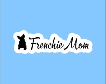 Frenchie Mom Waterproof Sticker - French Bulldog Decal