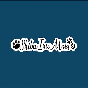 Shiba Inu Mom - Waterproof Sticker, Shiba Inu Sticker, Dog Sticker, Shiba Inu Decal, Dog Decal