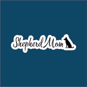 Shepherd Mom - 2&quot; Waterproof Sticker, German Shepherd Sticker, Dog Sticker, Dog Decal