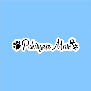 Pekingese Mom - 2&quot; Waterproof Sticker, Pekingese Sticker, Dog Sticker, Pekingese Decal, Dog Decal