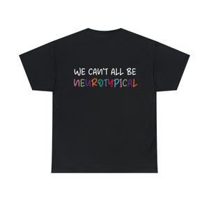Neurodiversity Shirt | Autism Awareness Shirt | Funny Adhd Autism Shirt | We Can&#39;T All Be Neurotypical | Neurodivergent Shirt