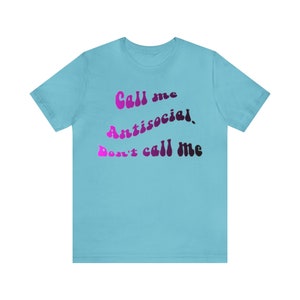 Sarkasmus Shirt | Nenn mich antisozial, aber bitte nenn mich nicht Shirt | Introvertiert | Sublimationsdesign | Lustiges Asoziales T-Shirt