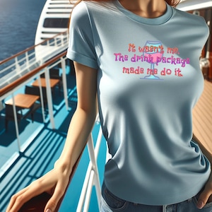 Drink Package Shirt | Cruise Squad Shirt | Family Cruise | Cruise Vacation Shirt | Girls Cruise | Funny Drinking Shirt | Funny Cruise Shirt