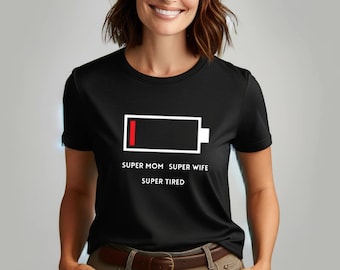 Super Mom Super Wife Super Tired Shirt | Shirts For Mom | Gift For Mom | Mother'S Day | Mom Shirt | Funny Mom Shirt