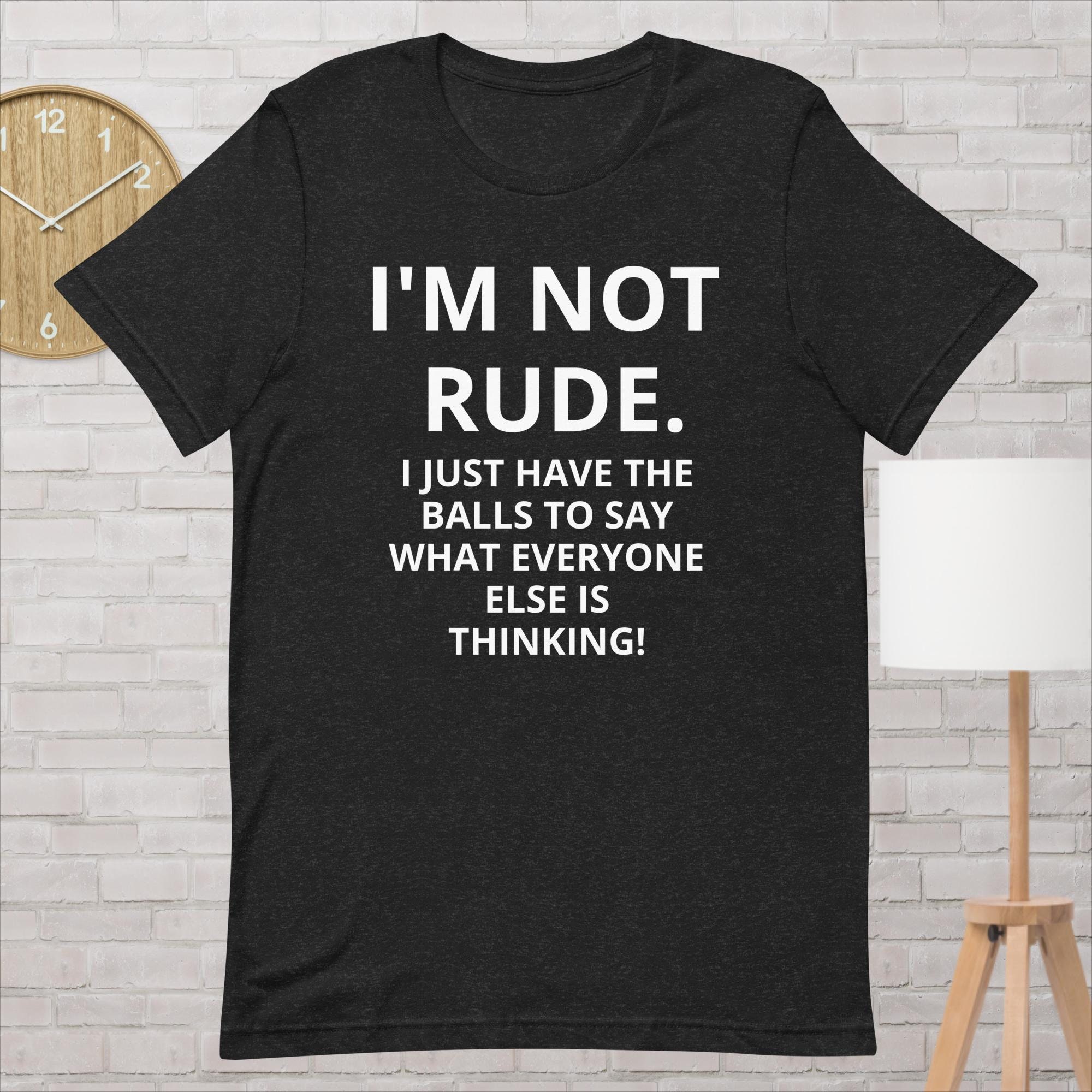 Is Not Rude I'M NOT RUDE Unisex T-shirt - Etsy
