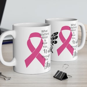 Survivor&#39;s Strength: Inspirational Breast Cancer Mug for Courageous Women What Matters Most Breast Cancer Ceramic Mug 11oz