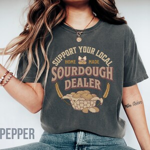 Sourdough Shirt, Breadmaking Tshirt, Funny Baking Tee, Homesteading Gifts, Funny Homesteading Shirt, Sourdough Baker, Christmas Gift Mom