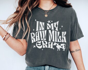 Raw Milk Shirt, Homestead Shirt Dairy Farmer, Support Local Farms Raw Milk Shirt, Homemaker Farming Gift, Farm Shirts, Homestead Mom Tshirt