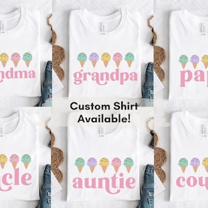 May include: Six white t-shirts with a row of five ice cream cones and a word below. The words are "grandma", "grandpa", "papa", "uncle", "auntie", and "cousin".