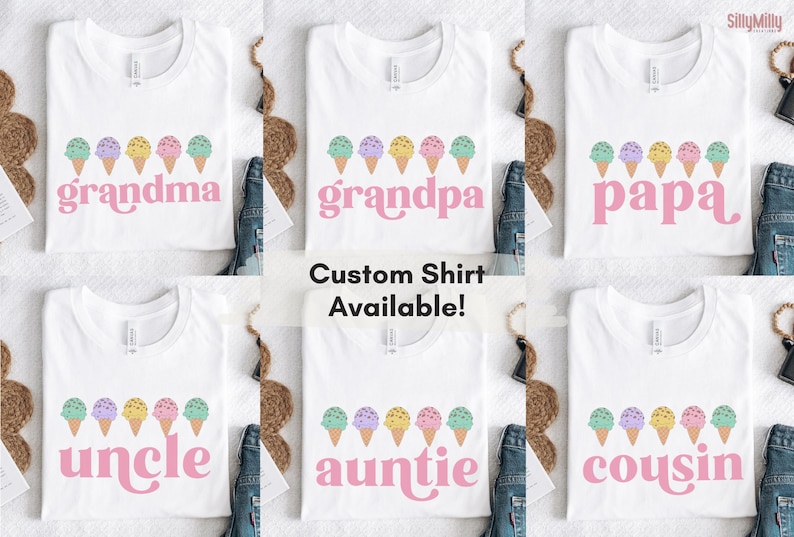 May include: Six white t-shirts with a row of five ice cream cones and a word below. The words are "grandma", "grandpa", "papa", "uncle", "auntie", and "cousin".