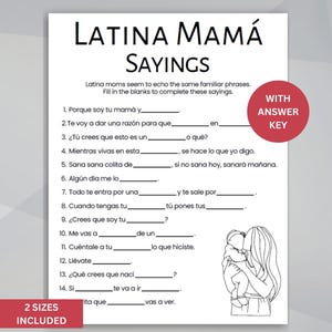 May include: A printable worksheet with a black and white illustration of a mother holding a child. The worksheet is titled "Latina Mamá Sayings" and includes a list of Spanish phrases with blanks for the user to fill in.