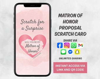 May include: A smartphone displays a pink digital scratch card. The card reads "Scratch for a Surprise" and "Will you be my Matron of Honor?" with a heart graphic. Additional text includes "Matron of Honor Proposal Scratch Card".