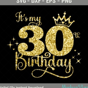 È il mio trentesimo compleanno SVG, 30 anni compleanno ragazza in formato SVG, 30 anni buon compleanno taglio, Eps, Dxf, Svg, file Png